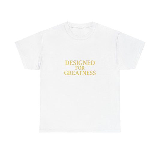 Designed for Greatness T-Shirt