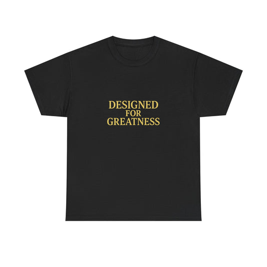 Designed for Greatness T-Shirt